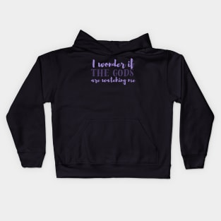 I wonder if the gods are watching me? Kids Hoodie